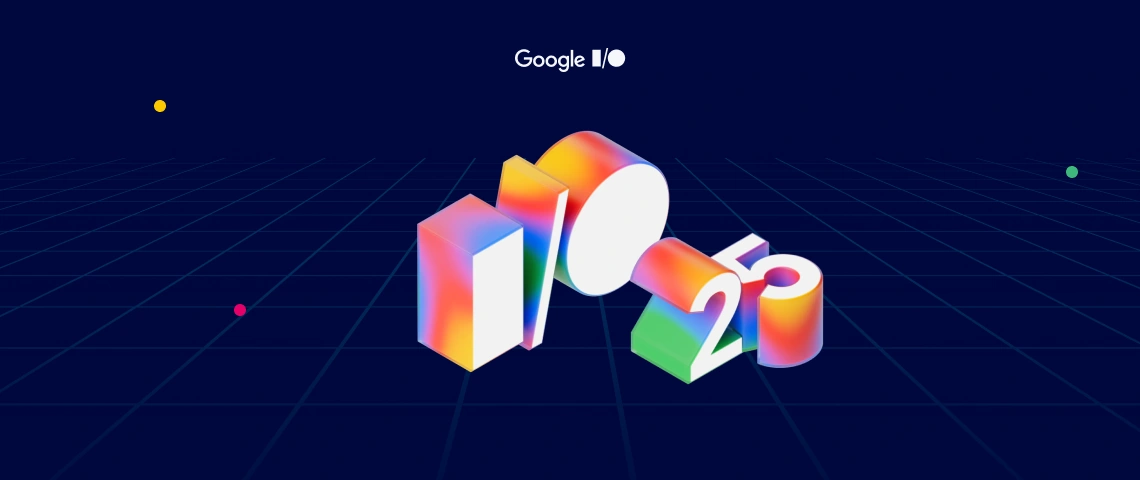 Google I/O 2025: AI isn't coming. It's here, shaping the web