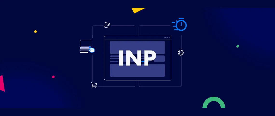 INP optimization: Faster interactions, better SEO, more conversions