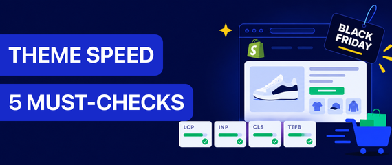 Shopify Theme Performance: How to Choose One for BFCM