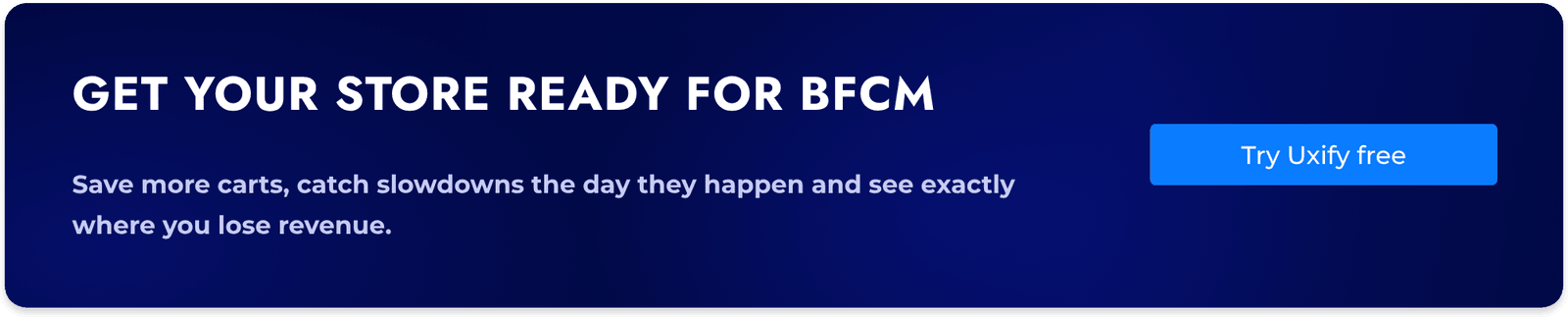 Get your store ready for BFCM with Uxify, try Uxify free