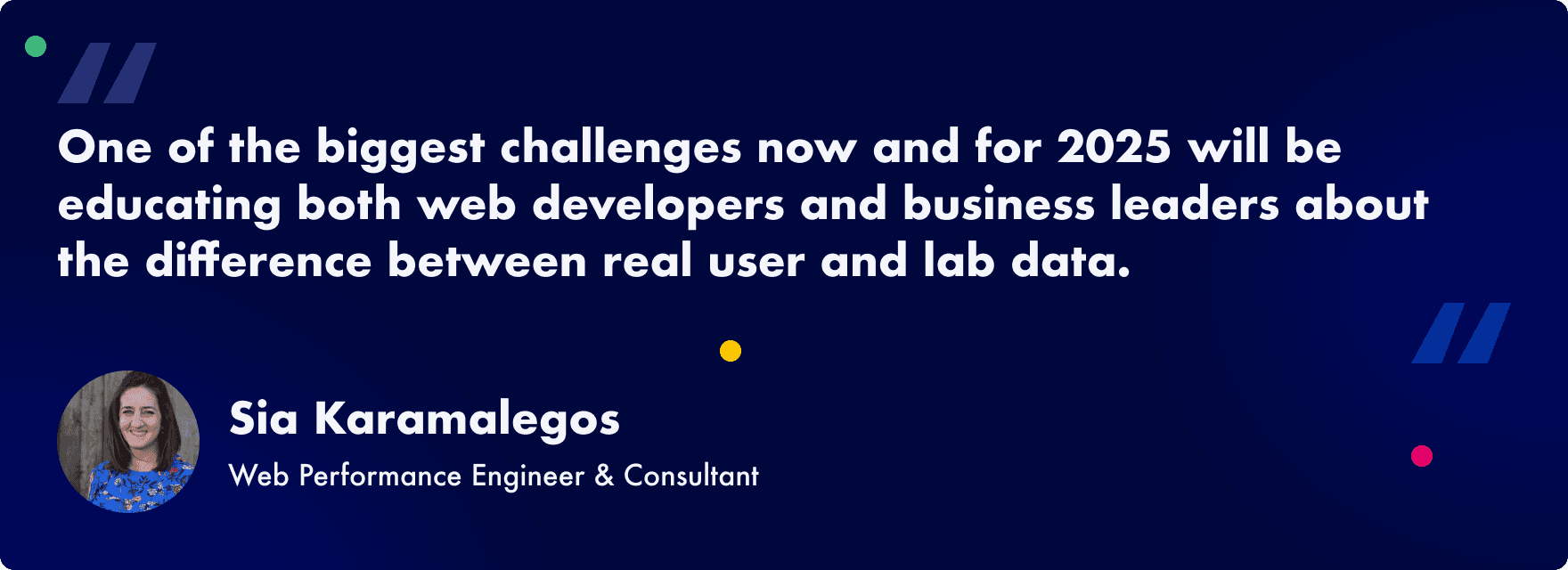 2025 Web Performance  Trends: RUM - quote by Sia Karamalegos